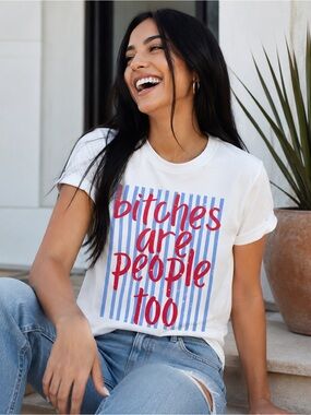Funny Graphic Tee “Bitches Are People Too” White Gildan Shirt 3XL